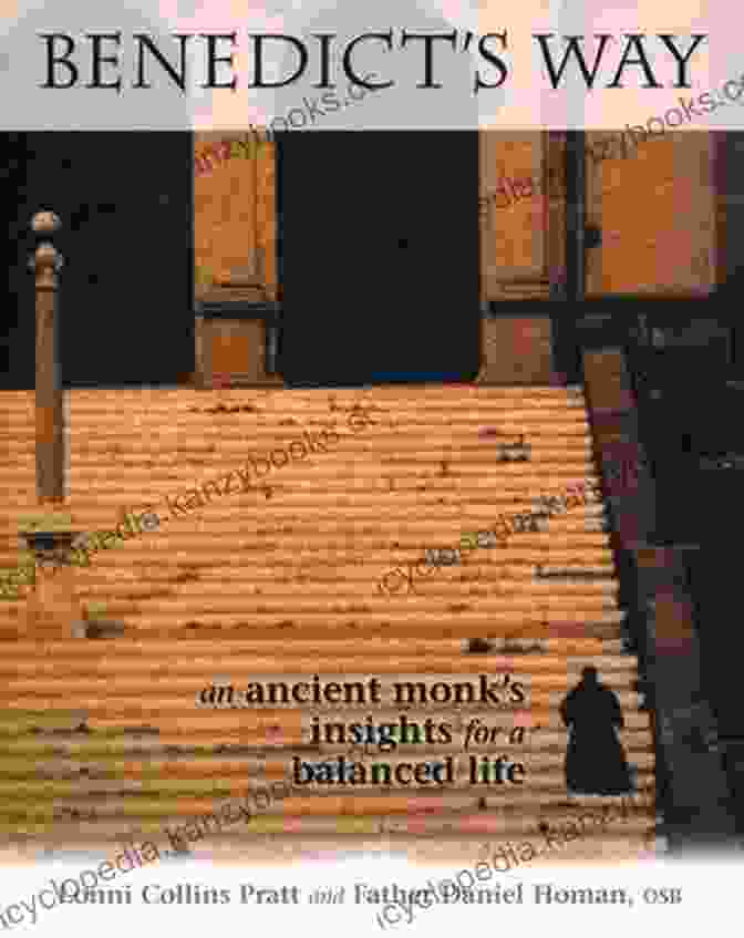 An Ancient Monk's Insights For Balanced Life Book Cover Benedict S Way: An Ancient Monk S Insights For A Balanced Life