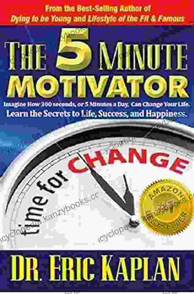 Book Cover: Learn The Secrets To Success Health And Happiness The 5 Minute Motivator: Learn The Secrets To Success Health And Happiness