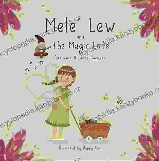 Book Cover Of 'Mele Lew And The Magic Lute' Featuring A Young Girl Playing A Lute Amidst A Lush Forest Mele Lew And The Magic Lute