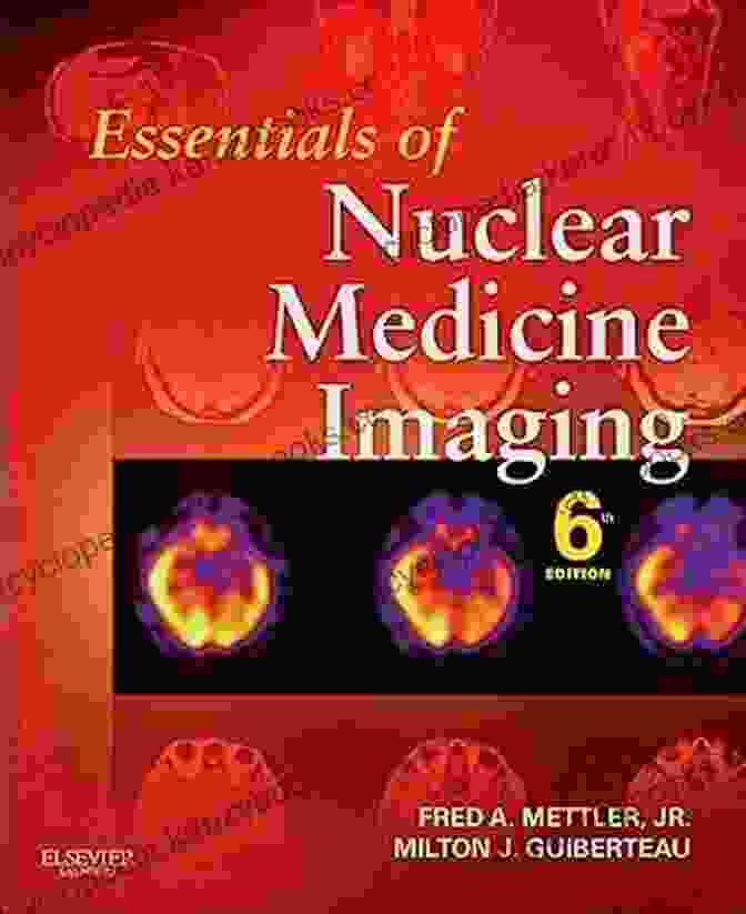 Expert Consult Online And Print, Essentials Of Nuclear Medicine Imaging 5th Edition PDF Essentials Of Nuclear Medicine Imaging: Expert Consult Online And Print (Essentials Of Nuclear Medicine Imaging (Mettler))