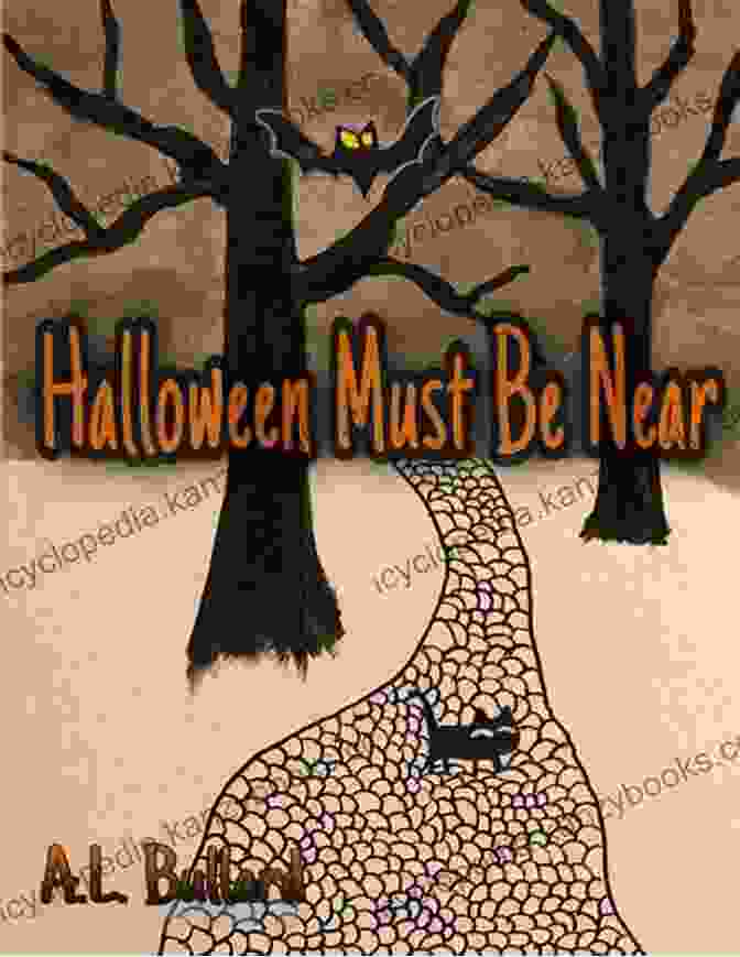 Halloween Must Be Near By Bullard Is A Delightful Children's Book That Captures The Excitement And Anticipation Of The Halloween Season. Halloween Must Be Near A L Bullard