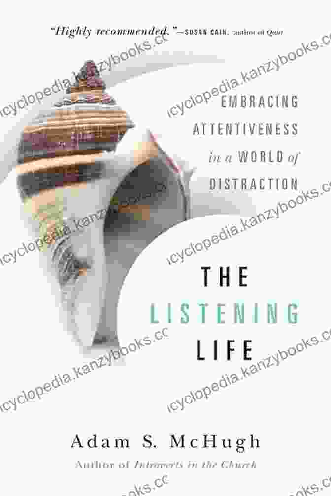 Increased Self Awareness The Listening Life: Embracing Attentiveness In A World Of Distraction