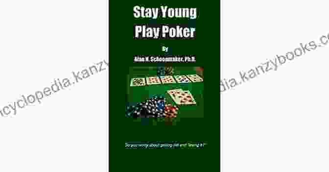 Stay Young, Play Poker Book Cover By Alan Schoonmaker Stay Young Play Poker Alan N Schoonmaker