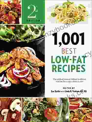 1 001 Best Low Fat Recipes: The Quickest Easiest Tastiest Healthiest Best Low Fat Recipe Collection Ever (1 001 Best Recipes)