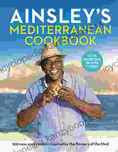 Ainsley S Mediterranean Cookbook Ainsley Harriott