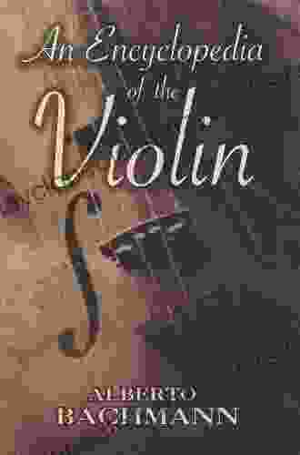 An Encyclopedia Of The Violin (Dover On Music: Violin)