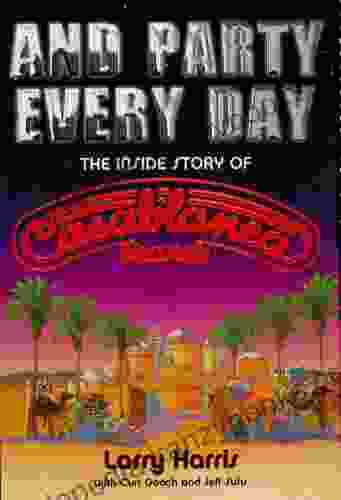 And Party Every Day: The Inside Story Of Casablanca Records