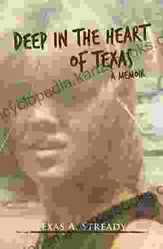 Deep In The Heart Of Texas: A Memoir