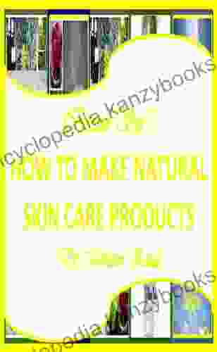 Boxed Set 3 How To Make Natural Skin Care Products (How To Make Natural Skin Care Products Boxed Set)