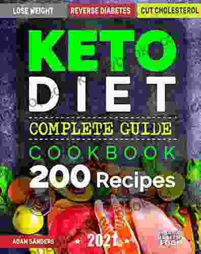 Ketogenic Diet For Beginners: Cookbook With 200 Low Carb Healthy And Easy To Make Keto Diet Recipes