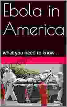 Ebola In America: What You Need To Know