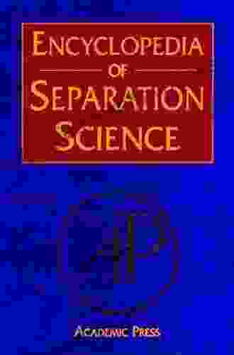 Encyclopedia Of Separation Science