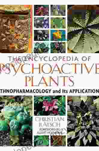 The Encyclopedia Of Psychoactive Plants: Ethnopharmacology And Its Applications