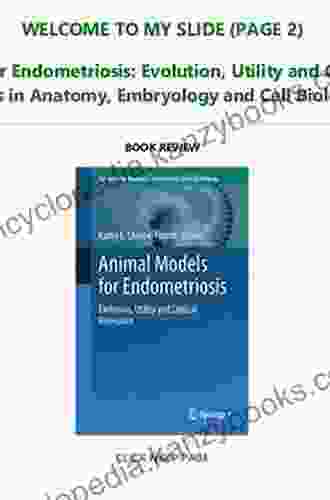 Animal Models For Endometriosis: Evolution Utility And Clinical Relevance (Advances In Anatomy Embryology And Cell Biology 232)