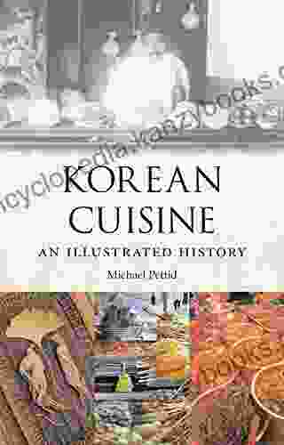 Korean Cuisine: An Llustrated History: An Illustrated History