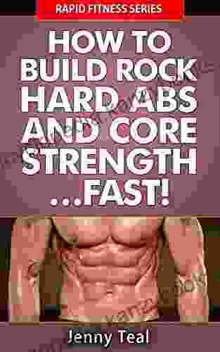 How To Build Rock Hard Abs And Core Strength Fast (Rapid Fitness 2)