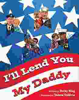 I ll Lend You My Daddy: A Military Deployment for Kids Ages 4 8