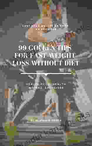 99 Golden Tips For Fast Weight Loss Without Diet : Lost Your Weight As Soon As Possible