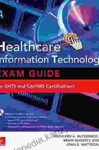 Healthcare Information Technology Exam Guide For CHTS And CAHIMS Certifications