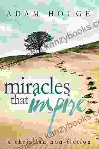 Miracles That Inspire Adam Houge