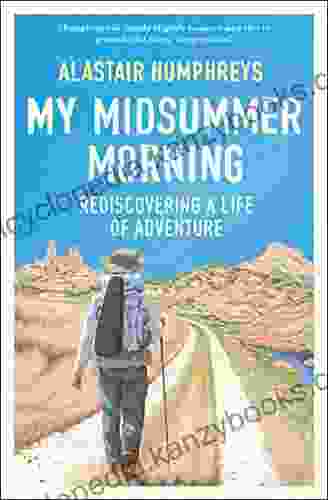 My Midsummer Morning: Rediscovering A Life Of Adventure