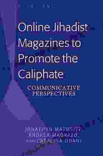 Online Jihadist Magazines To Promote The Caliphate: Communicative Perspectives