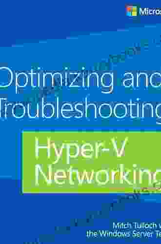 Optimizing And Troubleshooting Hyper V Networking