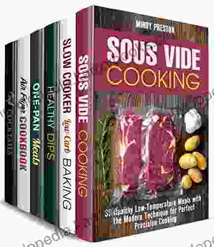 Sophisticated Taste Box Set (6 In 1): Over 200 Sous Vide Slow Cooker Cast Iron Air Fryer And Cocktail Recipes To Cook Sophisticated Meals (Modern Recipes)