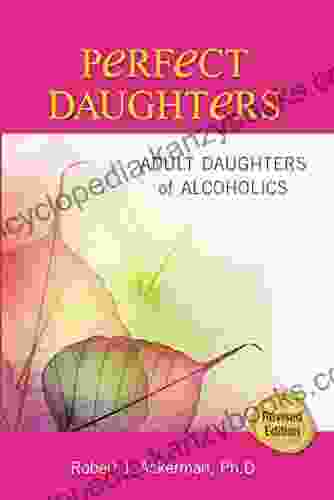 Perfect Daughters: Adult Daughters of Alcoholics