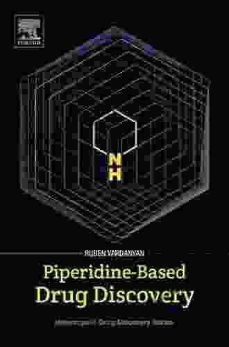 Piperidine Based Drug Discovery (Heterocyclic Drug Discovery)