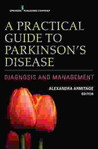 A Practical Guide To Parkinson S Disease: Diagnosis And Management