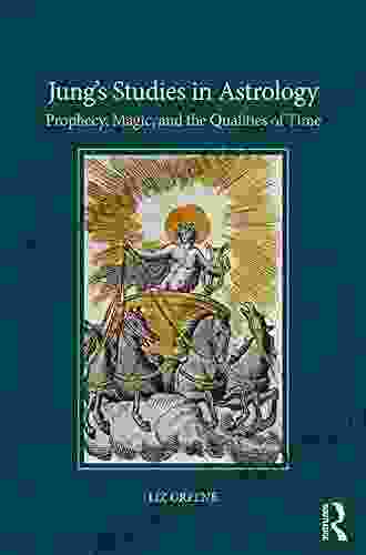 Jung s Studies in Astrology: Prophecy Magic and the Qualities of Time