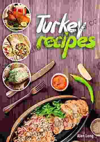 Turkey Recipes: Turkey Cookbook: Quick Easy To Make And Delicious Turkey Recipes