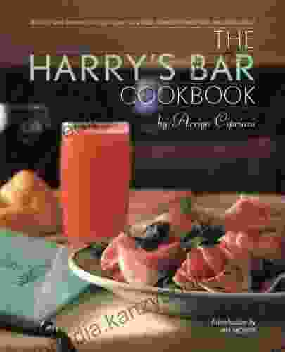 The Harry S Bar Cookbook: Recipes And Reminiscences From The World Famous Venice Bar And Restaurant