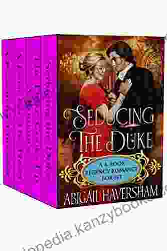 Seducing The Duke: A 4 Regency Romance Box Set (Regency Romance)