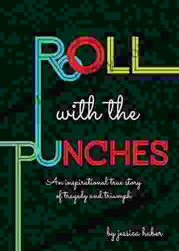 Roll With The Punches (A True Story Of Tragedy And Triumph)