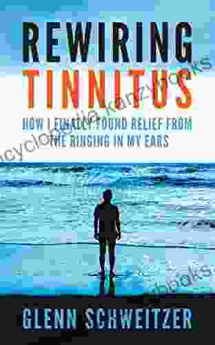 Rewiring Tinnitus: How I Finally Found Relief From The Ringing In My Ears