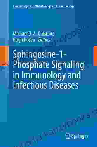 Sphingosine 1 Phosphate Signaling In Immunology And Infectious Diseases (Current Topics In Microbiology And Immunology 378)