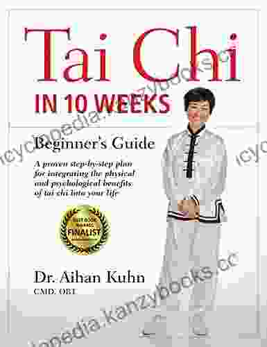 Tai Chi In 10 Weeks: A Beginner S Guide