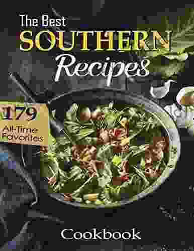 The Best Southern Recipes Cookbook: 179 All Time Favorites