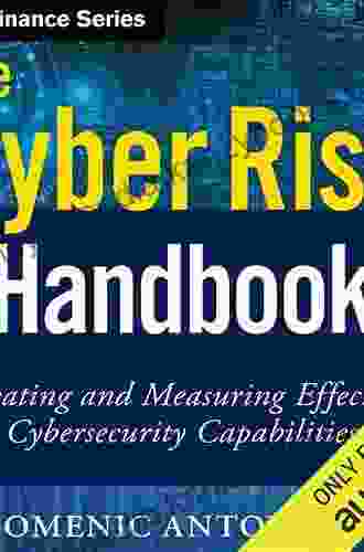 The Cyber Risk Handbook: Creating And Measuring Effective Cybersecurity Capabilities (Wiley Finance)