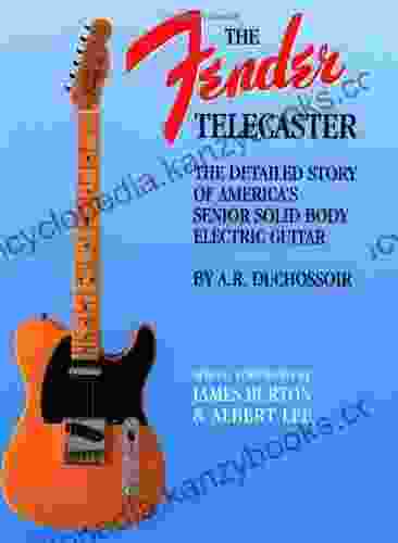 The Fender Telecaster: A Detailed Story Of America S Senior Solid Body Electric Guitar (Reference)