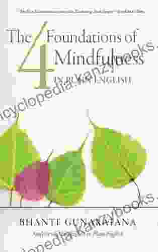 The Four Foundations Of Mindfulness In Plain English