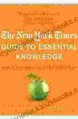 The New York Times Guide to Essential Knowledge: A Desk Reference for the Curious Mind