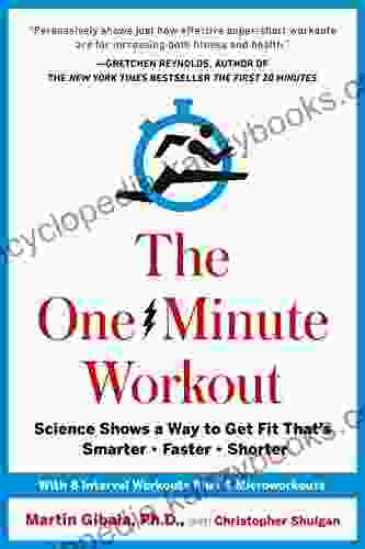 The One Minute Workout: Science Shows A Way To Get Fit That S Smarter Faster Shorter