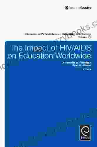 The Impact Of HIV/AIDS On Education Worldwide (International Perspectives On Education And Society 18)