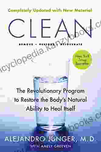 Clean Expanded Edition: The Revolutionary Program To Restore The Body S Natural Ability To Heal Itself