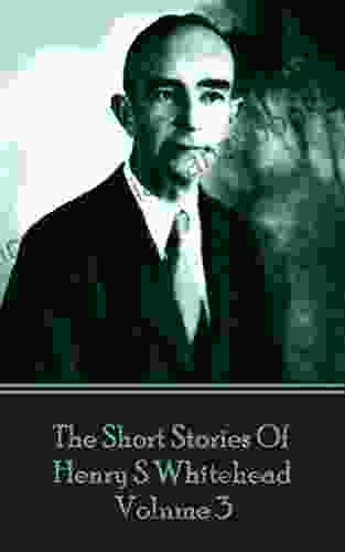 The Short Stories Of Henry S Whitehead Volume 3