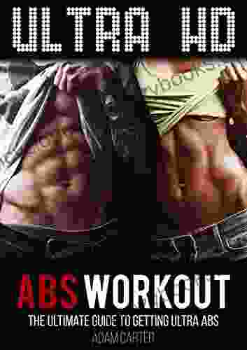 Ultra HD Abs Workout: The Ultimate Guide To Getting Ultra Abs