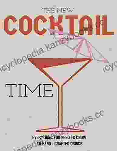 The New Cocktail Time For The Holiday: Everything You Need To Know To Hand Crafted Drinks